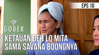 GOBER - Ketauan Deh Lo Mita Sama Savana Boongnya 16 Desember 2019