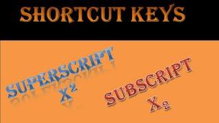 shortcut keys of superscript & subscript