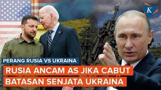 Rusia Ancam Balasan Setimpal jika AS Cabut Batasan Senjata Ukraina