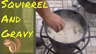 The Best Way to Cook Squirrel - Smother Fried Squirrel and Gravy in the Dutch Oven