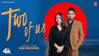 Two Of Us Official Video  Sabi Bhinder  Latest Punjabi Songs 2023  T-Series