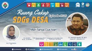 Mari Tanya Gus Ivan  Ruang Cakap SDGs DESA #325