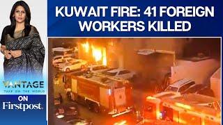 Kuwait Building Fire At Least 41 Killed Many Indians Among Casualties  Vantage with Palki Sharma