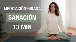 Sanación Física Mental & Emocional - Meditación Guiada 13 min