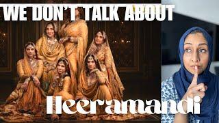 We DONT talk about Heeramandi