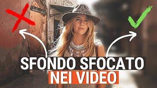 Come fare lo SFONDO SFOCATO nei tuoi VIDEO  La Guida Completa