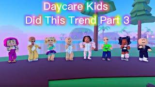 DAYCARE CHARACTERS DID THIS TREND PART 3 Roblox Trend