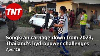 Songkran road carnage down from 2023 Thailands hydropower challenges - April 16