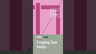 Cropping Your Images  Day 15 of 100 Days of Design  #shorts