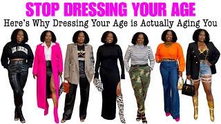 STOP DRESSING YOUR AGE HERES WHY