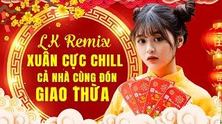 LK Nhạc Xuân 2024 Remix - Nhạc Tết 2024 Remix Hay Nhất Việt Nam Chúc mừng năm mới - KHÔNG QUẢNG CÁO