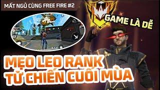 Mẹo leo Tử Chiến cuối mùa  Mất Ngủ Cùng Free Fire #2