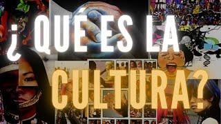 ¿ QUÉ ES LA CULTURA ?