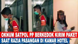 HEBOH‼️‼️ OKNUM SATPOL PP BERKEDOK KIRIM PAKET saat Razia Pasangan di Kamar Hotel.