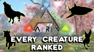 RANKING ALL 166 CREATURES IN ARK  ARK SURVIVAL EVOLVED