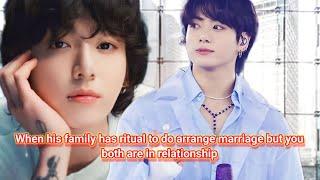 When his family has ritual to do arrange marriage but you both are in relationship. Jungkook ff