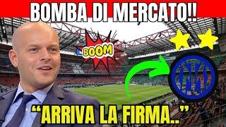 MERCATO INTER CLAMOROSO BOMBA DI MERCATO..ARRIVA LA FIRMA.. NOTIZIA SORPRENDENTE..