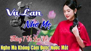 Vu Lan Nhớ Mẹ Bài Hát Hay - Ý Nghĩa - Giàu Cảm Xúc Nhất Mọi Thời Đại.Tháng 7 vu lan Nghe quá cảm xúc