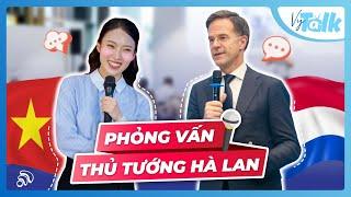 Phỏng vấn Thủ tướng Hà Lan  VyTalk Ep 33