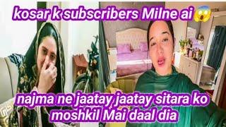 kosar k subscribers Milne ai  •Najma ne village jaate hi sitara ko moshkil Mai daal diya