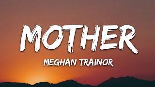 Meghan Trainor - Mother Lyrics