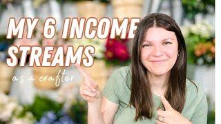 My 6 INCOME STREAMS as a craft business with no employees