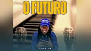 Dj TCalifa - O Futuro Beat Afro House Áudio Oficial