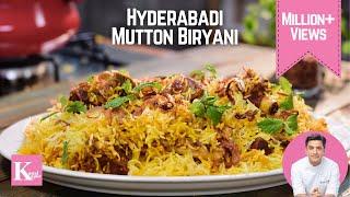 Hyderabadi Mutton Biryani  हैदराबादी गोश्त दम बिरयानी  Traditional Mutton Biryani  Kunal Kapur