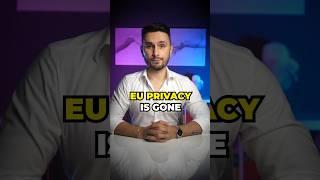 EU Privacy Is Gone 