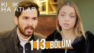 Kırık Hayatlar 113. Bölüm