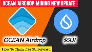 Free SUI Airdrop  How To Claim Free SUI  Free Sui Token Rewards  OCEAN Airdrop Mining  Crypto