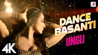 Dance Basanti - Ungli  Emraan Shraddha Kapoor  Vishal Dadlani Anushka Manchanda  4K Video