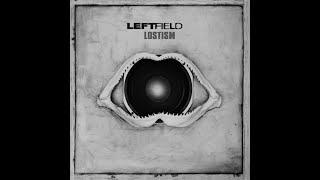 Leftfield Lostism Part 1