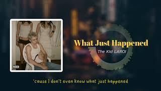 The Kid LAROI - What Just Happened  Alt. Version Lyrics