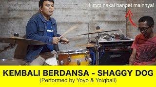 SHAGGY DOG - KEMBALI BERDANSA PERFORMED BY YOYO & YOIQBALL