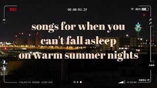 songs to listen to on warm summer nights   slow chill songs