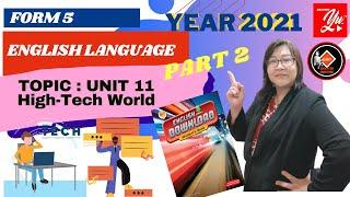 #English #Form5 ENGLISH LANGUAGE - Form 5 Unit 11  High-Tech World Part 2