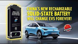 China’s NEW Rechargeable Solid-State Battery Will Change EVs Forever