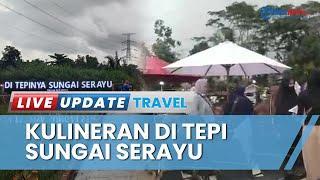 Cicipi Aneka Kuliner Khas Nusantara di Tepi Sungai Serayu Cilacap Spot Favorit Wisatawan