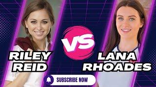 Lana Rhoades vs. Riley Reid The Ultimate Actress Face-Off