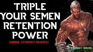 TRIPLE YOUR SEMEN RETENTION NOFAP TRANSMUTATION POWER FAST EACH DAY x3 SUBLIMINAL ENERGY FREQUENC