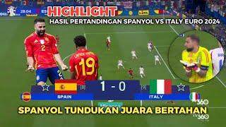 SPANYOL MENGGILA 1-0 Hasil Pertandingan SPANYOL vs ITALY EURO 2024