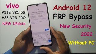 Android 12 FRP Bypass All VIVO V21E V21 5G V23 V23PRO  New Security 2022 Without PC