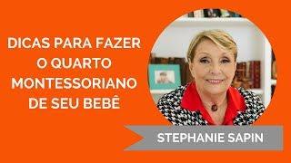 Stephanie Sapin - Dicas para fazer o quarto montessoriano de seu bebê