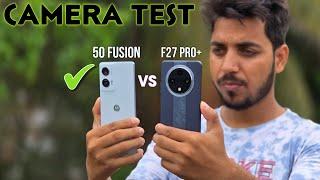 Oppo F27 Pro plus vs Motorola edge 50 fusion Camera test