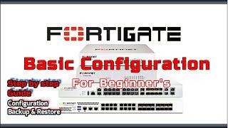 FortiGate Firewall Step by Step Configuration Guide  Basic Configuration Backup & Restore