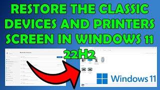  Windows 11 22H2 How To Get Classic Devices and Printers Back 