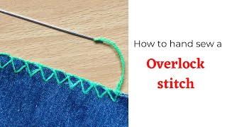 Overlock Stitch by hand Basic Hand sewing