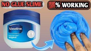 No glue Slime  Vaseline Slime How to make without glue