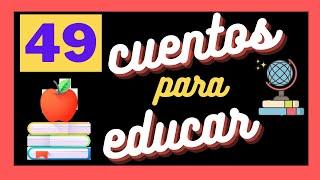 #49 CUENTOS para EDUCAR y REFLEXIONARCUENTOS para TODOS con grandes VALORES